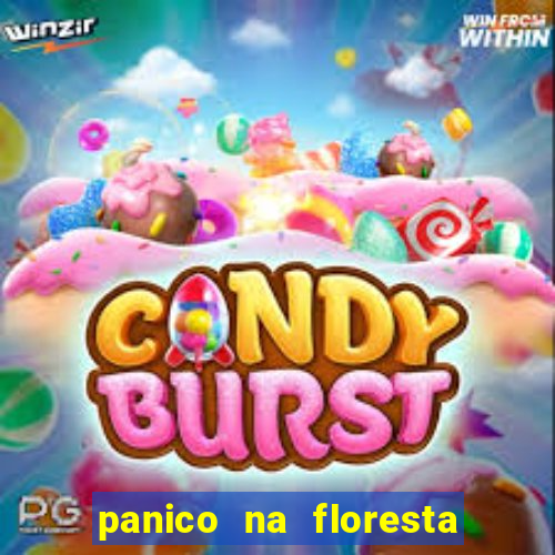 panico na floresta 4 filme completo dublado mega filmes